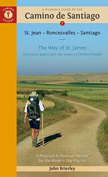 portada A Pilgrim's Guide to the Camino de Santiago (Camino Francés): St. Jean - Roncesvalles - Santiago (Camino Guides) (en Inglés)