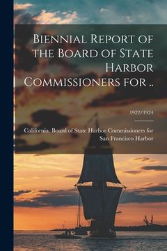 portada Biennial Report of the Board of State Harbor Commissioners for ..; 1922/1924 (en Inglés)