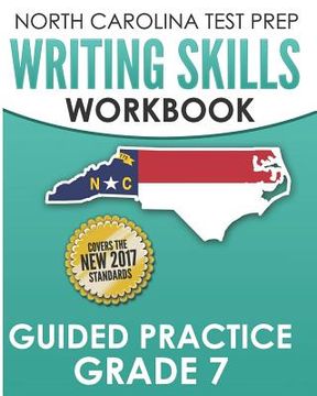 portada NORTH CAROLINA TEST PREP Writing Skills Workbook Guided Practice Grade 7: Develops the Writing Skills in North Carolina's English Language Arts Standa (en Inglés)