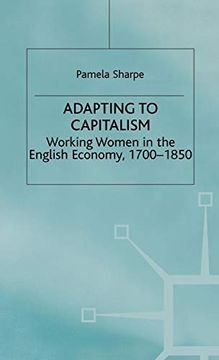 portada Adapting to Capitalism: Working Women in the English Economy, 1700-1850 (Studies in Gender History) 