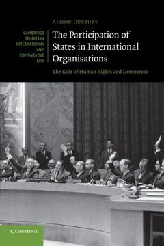portada The Participation of States in International Organisations: The Role of Human Rights and Democracy (Cambridge Studies in International and Comparative Law) (en Inglés)