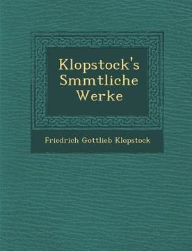 portada Klopstock's S Mmtliche Werke (en Alemán)