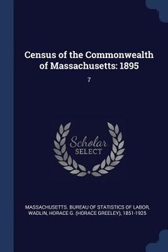 portada Census of the Commonwealth of Massachusetts: 1895: 7 (in English)