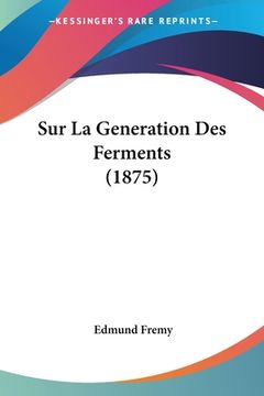 portada Sur La Generation Des Ferments (1875) (in French)