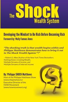 portada The Shock Wealth System: Developing the Mindset to Be Rich Before Becoming Rich