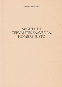 portada Miguel de Cervantes Saavedra. Hombre Justo (in Spanish)
