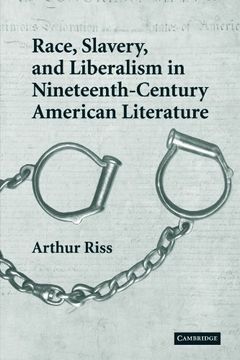 portada Race, Slavery, and Liberalism in Nineteenth-Century American Literature Paperback (Cambridge Studies in American Literature and Culture) (in English)