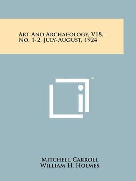 portada art and archaeology, v18, no. 1-2, july-august, 1924
