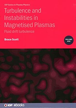 portada Turbulence and Instabilities in Magnetised Plasmas, Volume 1: Fluid Drift Turbulence (Iop Series in Plasma Physics) (in English)