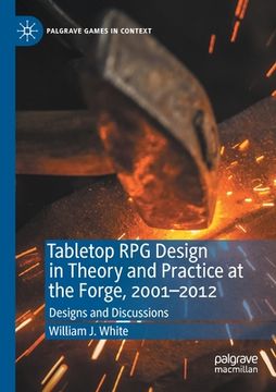 portada Tabletop RPG Design in Theory and Practice at the Forge, 2001-2012: Designs and Discussions