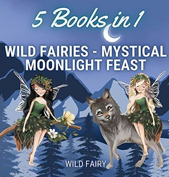 portada Wild Fairies - Mystical Moonlight Feast: 5 Books in 1 (in English)