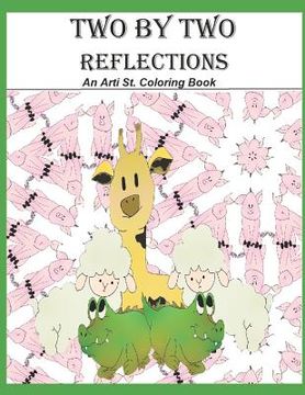 portada Two by Two Reflections: An Arti St. Coloring Book (en Inglés)