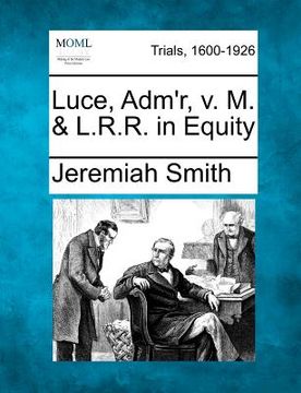 portada luce, adm'r, v. m. & l.r.r. in equity (in English)