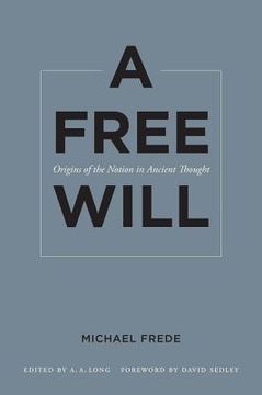 portada A Free Will,Origins of the Notion in Ancient Thought