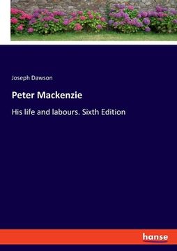 portada Peter Mackenzie: His life and labours. Sixth Edition