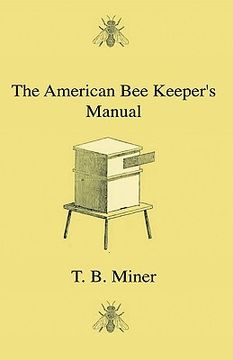 portada the american bee keeper's manual - being a treatise on the history and domestic economy of the honey-bee, embracing a full instruction of the whole su