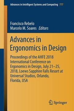 portada Advances In Ergonomics In Design: Proceedings Of The Ahfe 2018 International Conference On Ergonomics In Design, July 21-25, 2018, Loews Sapphire ... In Intelligent Systems And Computing) (en Inglés)