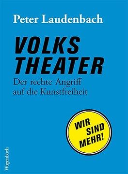 portada Volkstheater - der Rechte Angriff auf die Kunstfreiheit (Allgemeines Programm - Sachbuch) (en Alemán)