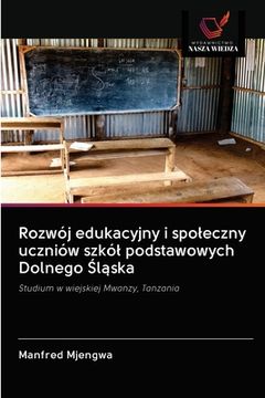 portada Rozwój edukacyjny i spoleczny uczniów szkól podstawowych Dolnego Śląska (en Polaco)