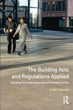 portada The Building Acts and Regulations Applied: Buildings for Public Assembly and Residential use (en Inglés)