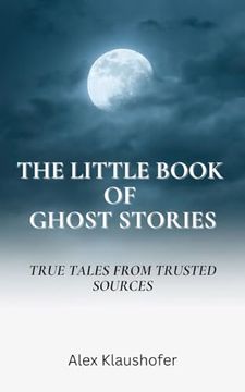 portada The Little Book of Ghost Stories: True Tales From Trusted Stories (en Inglés)