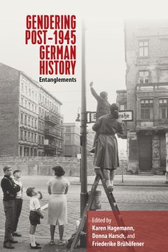 portada Gendering Post-1945 German History: Entanglements (en Inglés)