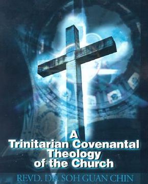 portada a trinitarian covenantal theology of the church (en Inglés)