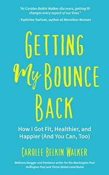 portada Getting my Bounce Back: How i got Fit, Healthier, and Happier (And you Can, Too) (en Inglés)