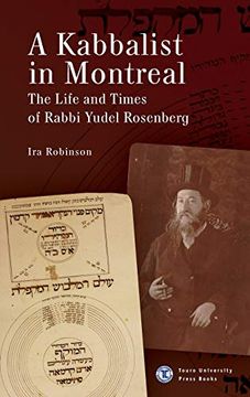 portada A Kabbalist in Montreal: The Life and Times of Rabbi Yudel Rosenberg