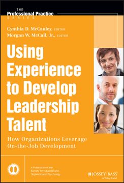portada Using Experience To Develop Leadership Talent: How Organizations Leverage On - The - Job Development (en Inglés)