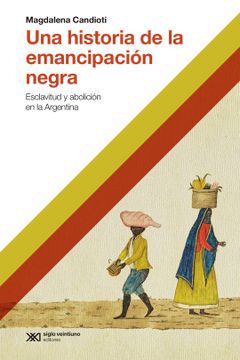 portada Una Historia de la Emancipacion Negra (in Spanish)