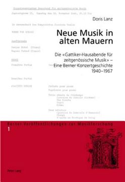 portada Neue Musik in Alten Mauern: Die «Gattiker-Hausabende Fuer Zeitgenoessische Musik» - Eine Berner Konzertgeschichte, 1940-1967