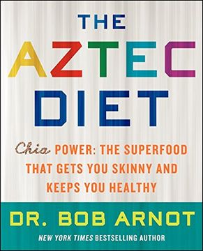 portada The Aztec Diet: Chia Power: The Superfood That Gets You Skinny and Keeps You Healthy (en Inglés)