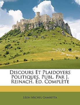 portada Discours Et Plaidoyers Politiques, Publ. Par J. Reinach. Éd. Complète (en Francés)