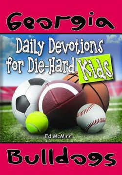 portada Daily Devotions for Die-Hard Kids Georgia Bulldogs (en Inglés)