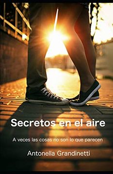 portada Secretos en el Aire: A Veces las Cosas no son lo que Parecen (Versión Español de España): Novela Corta de Amor Para Adolescentes: 1