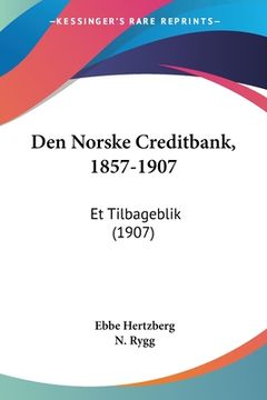 portada Den Norske Creditbank, 1857-1907: Et Tilbageblik (1907)