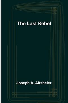 portada The Last Rebel (en Inglés)