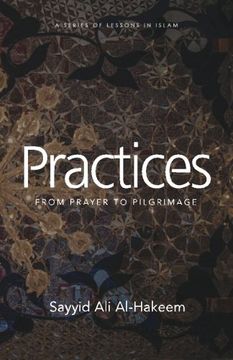 portada Practices: From Prayer to Pilgrimage (Lessons in Islam) (en Inglés)