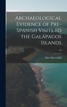 portada Archaeological Evidence of Pre-Spanish Visits to the Galápagos Islands; 22 (en Inglés)