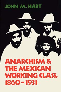 portada Anarchism & the Mexican Working Class, 1860-1931 