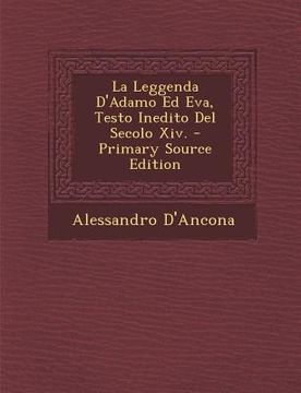 portada La Leggenda D'Adamo Ed Eva, Testo Inedito del Secolo XIV. (en Italiano)