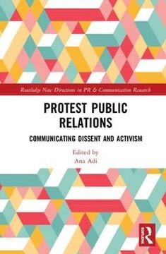 portada Protest Public Relations: Communicating Dissent and Activism (Routledge new Directions in pr & Communication Research) (en Inglés)