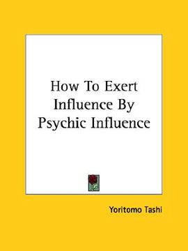 portada how to exert influence by psychic influence (en Inglés)