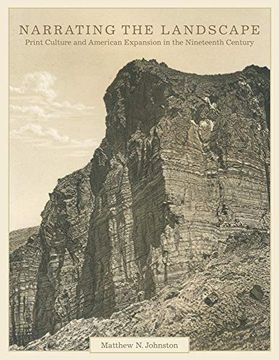 portada Narrating the Landscape: Print Culture and American Expansion in the Nineteenth Century (The Charles m. Russell Center Series on art and Photography of the American West) (in English)