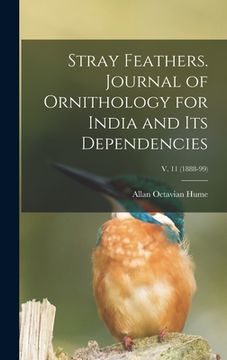 portada Stray Feathers. Journal of Ornithology for India and Its Dependencies; v. 11 (1888-99)