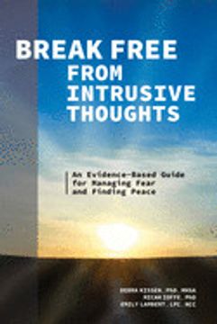 portada Break Free From Intrusive Thoughts: An Evidence-Based Guide for Managing Fear and Finding Peace