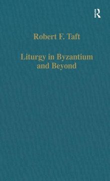 portada Liturgy in Byzantium and Beyond (Variorum Collected Studies) (en Inglés)