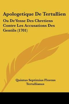 portada apologetique de tertullien: ou de'fense des chretiens contre les accusations des gentils (1701)