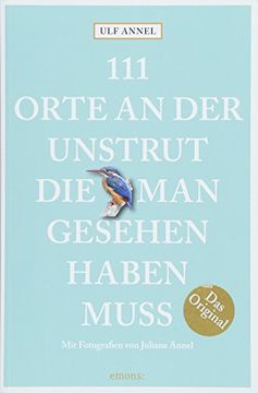 portada 111 Orte an der Unstrut, die man Gesehen Haben Muss: Reiseführer (en Alemán)
